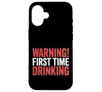 Warning First Time Drinking Le bugie di alcol sarcastico |- Custodia per iPhone 16