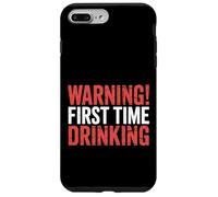 Warning First Time Drinking Le bugie di alcol sarcastico |- Custodia per iPhone 7 Plus/8 Plus
