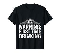 Warning First Time Drinking Le bugie di Alcol Sarcastico - Maglietta