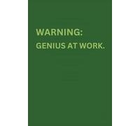 Warning: Genius At Work: notebook journal for unleashing creativity.