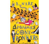 WARNING: Grandma's Gone Bonkers: 3