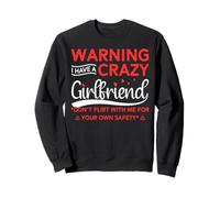 Warning I Have A Crazy Girlfriend Felpa
