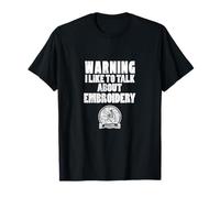 Warning I Like To Talk About Embroidery Ricamo Maglietta