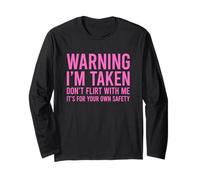 Warning I'm Taken Don't Flirt with Me Maglia a Manica