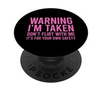 Warning I'm Taken Don't Flirt With Me PopSockets PopGrip Adesivo