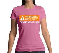 Warning Maggio Start Talking About Auto - Donna T-Shirt - Love Ventola Meccanico
