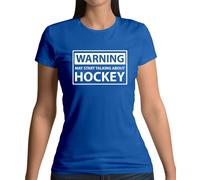 Warning Maggio Start Talking About Hockey - Donna T-Shirt - Ghiaccio Campo