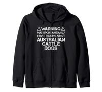 Warning May Start Talking About Australian Cattle Dogs Felpa con Cappuccio