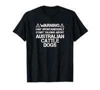 Warning May Start Talking About Australian Cattle Dogs Maglietta