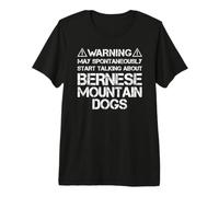 Warning May Start Talking About Bernese Mountain Dogs Maglietta Premium