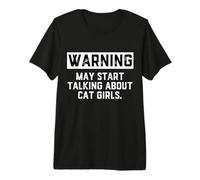 Warning May Start Talking About Cat Girls Anime Egirl Gift Maglietta Premium