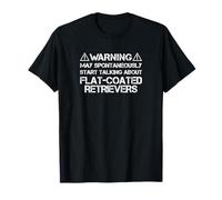 Warning May Start Talking About Flat-Coated Retrievers Maglietta