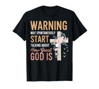 Warning May Start Talking About How Great God Is Maglietta