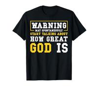 Warning May Start Talking About How Great God Is Maglietta