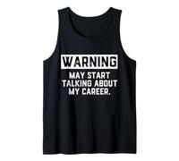 Warning May Start Talking About My Career Annoying Coworkers Canotta