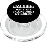 Warning May Start Talking About My Career Annoying Coworkers PopSockets PopGrip per MagSafe