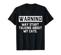 Warning May Start Talking About My Cats Funny Cat Meme Kitty Maglietta