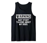 Warning May Start Talking About My Dogs Funny Dog Owner Joke Canotta