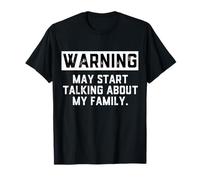 Warning May Start Talking About My Family - Funnny Mom Joke Maglietta