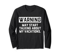 Warning May Start Talking About My Vacations Funny Family Maglia a Manica