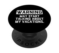 Warning May Start Talking About My Vacations Funny Family PopSockets PopGrip Adesivo