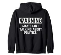 Warning May Start Talking About Politics - Political Debates Felpa con Cappuccio