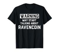 Warning May Start Talking About Ravencoin - Crypto Joke RVN Maglietta