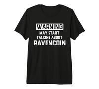 Warning May Start Talking About Ravencoin - Crypto Joke RVN Maglietta Premium