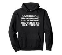 Warning May Start Talking About Staffordshire Bull Terriers Felpa con Cappuccio