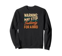 Warning May Stop Suddenly For A Bird Birder Watcher Felpa