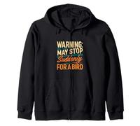 Warning May Stop Suddenly For A Bird Birder Watcher Felpa con Cappuccio