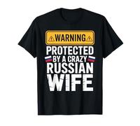 Warning Protected By A Crazy Russian Wife Maglietta