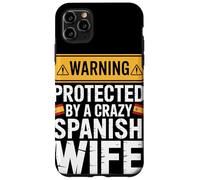 Warning Protected By A Crazy Spanish Wife Custodia per iPhone 11 Pro Max
