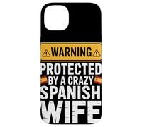 Warning Protected By A Crazy Spanish Wife Custodia per iPhone 14 Plus