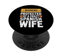 Warning Protected By A Crazy Spanish Wife PopSockets PopGrip Adesivo