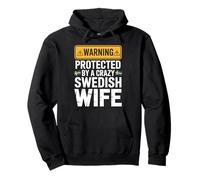 Warning Protected By A Crazy Swedish Wife Felpa con Cappuccio