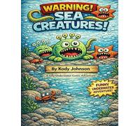 WARNING! SEA CREATURES!: Two Comic Adventures Featuring Attack of Captain Bubblebeard