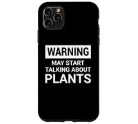 Warning Talk About Plants Plant Garden Gardening Gardener Custodia per iPhone 11 Pro Max