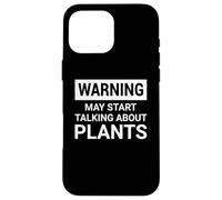 Warning Talk About Plants Plant Garden Gardening Gardener Custodia per iPhone 16 Pro Max