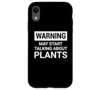 Warning Talk About Plants Plant Garden Gardening Gardener Custodia per iPhone XR