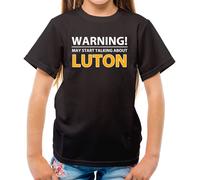 Warning Talking About Luton - T-Shirt - Love Hatters Fan Città FC Player