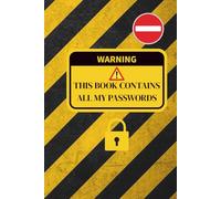 WARNING: This Book Contains All My Passwords: A Funny Password Logbook & Internet Organizer - The Perfect Tech Humor Gift for Friends, Coworkers, and Family