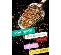 Warning: This notebook bites if opened before coffee: Funny Diary With An Interesting Inscription | Funny Notebook/Journal | 120 College lined Pages | Durable cover