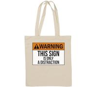 Warning This Sign is Only A Distraction - Borsa tote in cotone naturale, colore: Bianco