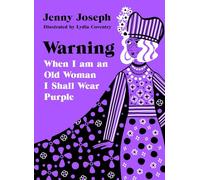 Warning: When I Am an Old Woman I Shall Wear Purple