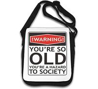 Warning You are So Old You are Hazard to Society Borsa a tracolla bianca
