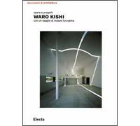 Waro Kishi. Opere e progetti. Ediz. illustrata