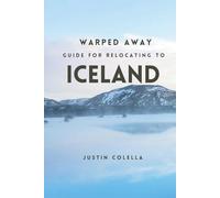 Warped Away Guide For Relocating to Iceland: What No One Tells You About Relocation - Until Now!