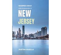 Warped Away Guide For Relocating to New Jersey: What No One Tells You About Relocation - Until Now!
