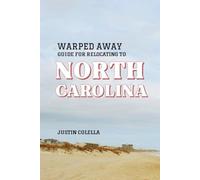 Warped Away Guide For Relocating to North Carolina: What No One Tells You About Relocation - Until Now!